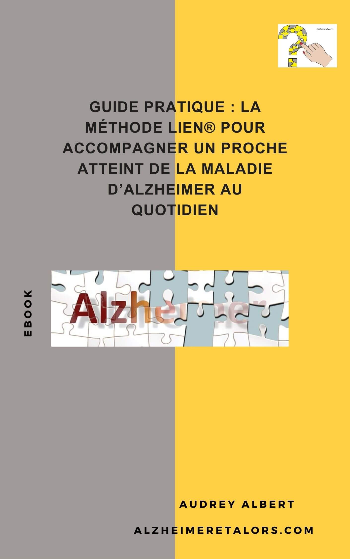 GUIDE PRATIQUE : LA MÉTHODE LIEN® POUR ACCOMPAGNER UN PROCHE ATTEINT DE LA MALADIE D’ALZHEIMER AU QUOTIDIEN puzzle alzheimer